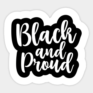 Black and Proud, African American, Black History, Black Lives Matter Sticker